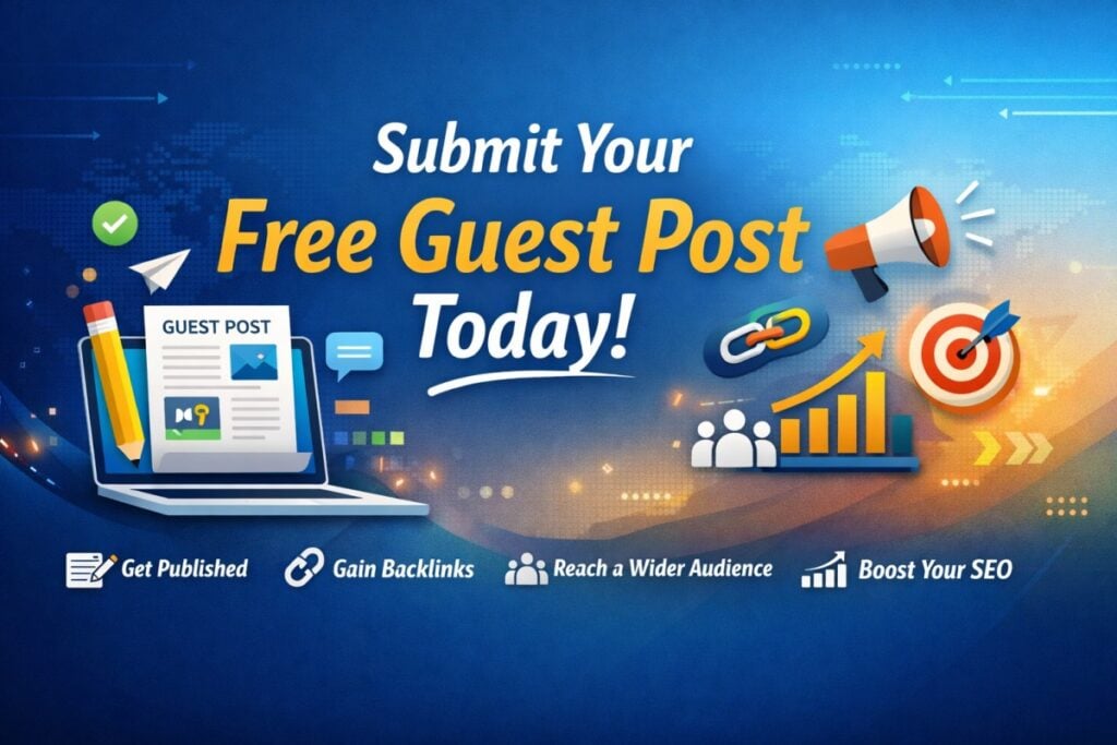 Submit Your Free Guest Post Today